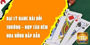 Đại Lý Game Bài Đổi Thưởng – Hợp Tác Kèm Hoa Hồng Hấp Dẫn